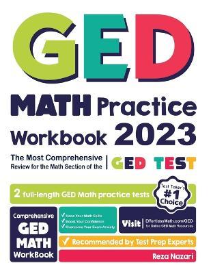 GED Math Practice Workbook: The Most Comprehensive Review for the Math Section of the GED Test - Reza Nazari