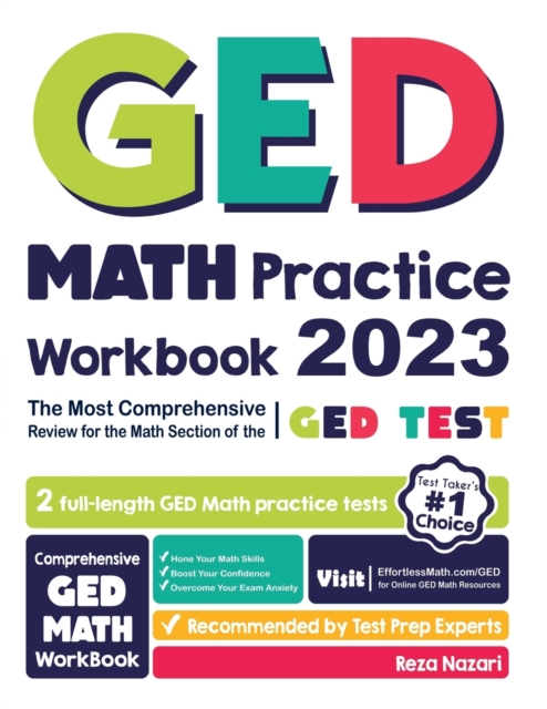 GED Math Practice Workbook: The Most Comprehensive Review for the Math Section of the GED Test - Reza Nazari
