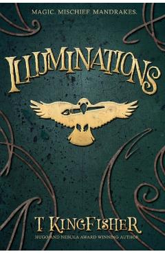 Illuminations - T. Kingfisher