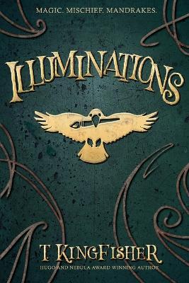 Illuminations - T. Kingfisher