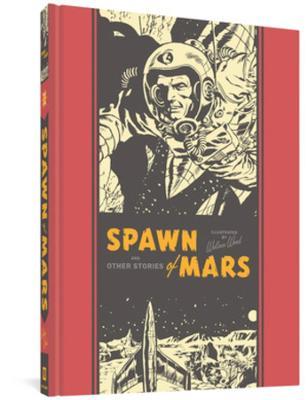 Spawn of Mars and Other Stories - Wallace Wood