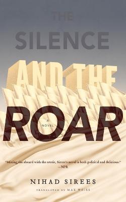 The Silence and the Roar - Nihad Sirees