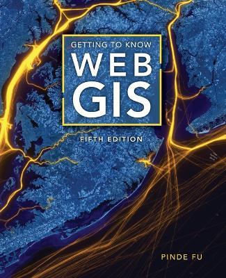 Getting to Know Web GIS - Pinde Fu