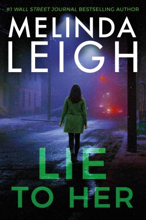 Lie to Her - Melinda Leigh