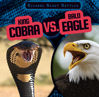 King Cobra vs. Bald Eagle - Natalie Humphrey