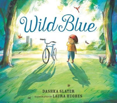 Wild Blue: Taming a Big-Kid Bike - Dashka Slater