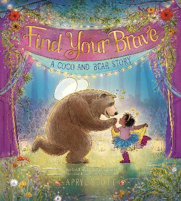 Coperta cărții 'Find Your Brave: A Coco and Bear Story - Apryl Stott'