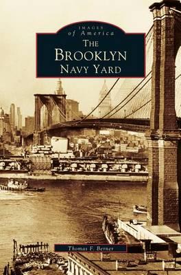 Brooklyn Navy Yard - Thomas F. Berner