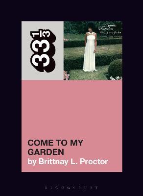 Minnie Riperton's Come to My Garden - Brittnay L. Proctor