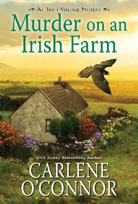 Murder on an Irish Farm: A Charming Irish Cozy Mystery - Carlene O'connor