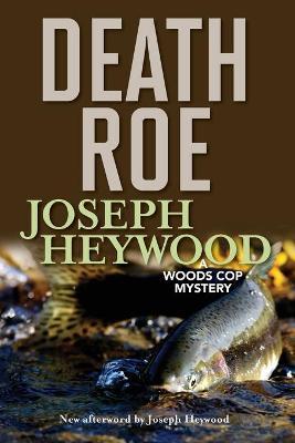 Death Roe: A Woods Cop Mystery - Joseph Heywood