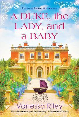 A Duke, the Lady, and a Baby: A Multi-Cultural Historical Regency Romance - Vanessa Riley