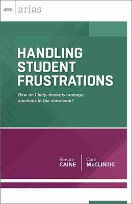 Handling Student Frustrations: How Do I Help Students Manage Emotions in the Classroom? - Renate Caine