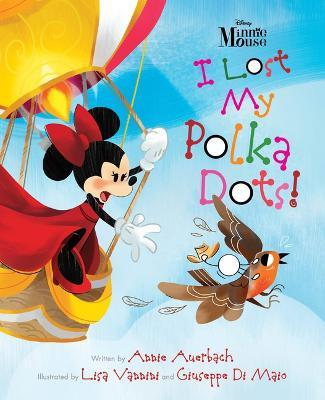 Minnie Mouse - I Lost My Polka Dots! - Annie Auerbach