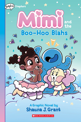 Mimi and the Boo-Hoo Blahs: A Graphix Chapters Book (Mimi #2) - Shauna J. Grant
