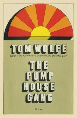 Pump House Gang - Tom Wolfe