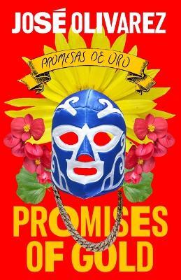 Promises of Gold - Jos� Olivarez
