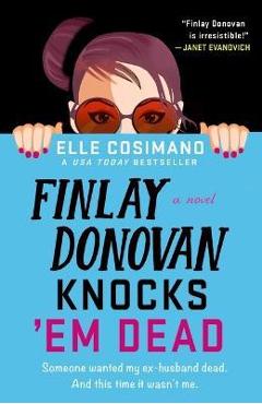 Poza produsului Finlay Donovan Knocks 'em Dead - Elle Cosimano
