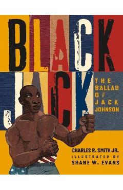 Coperta cărții 'Black Jack: The Ballad of Jack Johnson - Charles R. Smith'