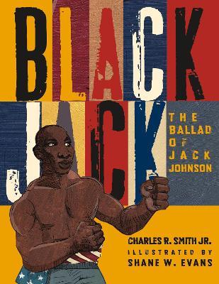 Black Jack: The Ballad of Jack Johnson - Charles R. Smith