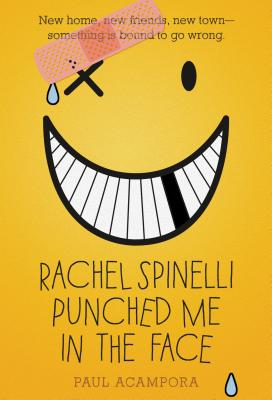 Rachel Spinelli Punched Me in the Face - Paul Acampora