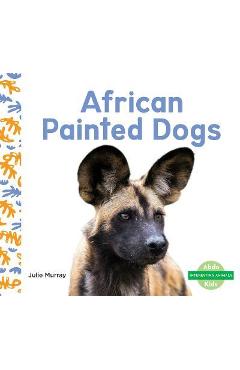 Coperta cărții 'African Painted Dogs - Julie Murray'