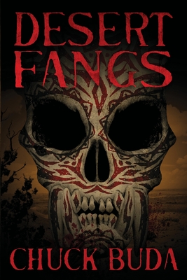 Coperta cărții 'Desert Fangs: A Supernatural Western Thriller - Chuck Buda'