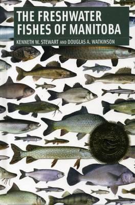 Freshwater Fishes of Manitoba - Kenneth Stewart