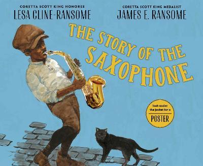 The Story of the Saxophone - Lesa Cline-ransome