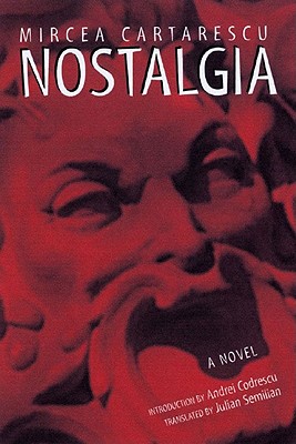 Nostalgia: Short Stories - Mircea Cartarescu