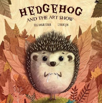 Hedgehog and the Art Show - Özge Bahar Sunar