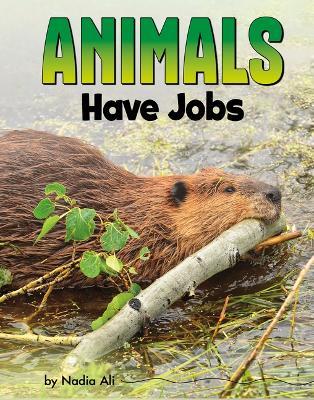 Animals Have Jobs - Nadia Ali