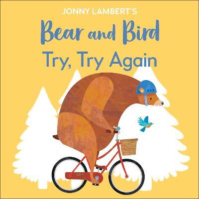 Jonny Lambert's Bear and Bird: Try, Try Again - Jonny Lambert