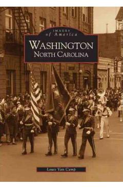 Coperta cărții 'Washington, North Carolina - Louis Van Camp'