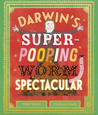 Darwin's Super-Pooping Worm Spectacular - Polly Owen