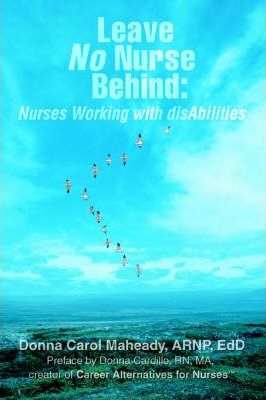 Leave No Nurse Behind: Nurses Working with Disabilities - Donna Maheady