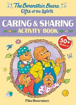 The Berenstain Bears Gifts of the Spirit Caring & Sharing Activity Book (Berenstain Bears) - Mike Berenstain