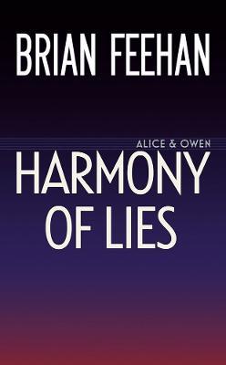 Harmony of Lies - Brian Feehan