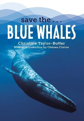 Save The...Blue Whales - Christine Taylor-butler