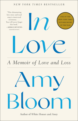 In Love: A Memoir of Love and Loss - Amy Bloom