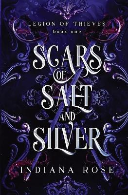 Scars of Salt and Silver - Indiana Rose
