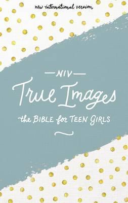 NIV, True Images Bible, Hardcover: The Bible for Teen Girls - Livingstone Corporation