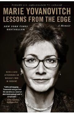Poza produsului Lessons from the Edge: A Memoir - Marie Yovanovitch