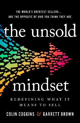 The Unsold Mindset: Redefining What It Means to Sell - Colin Coggins