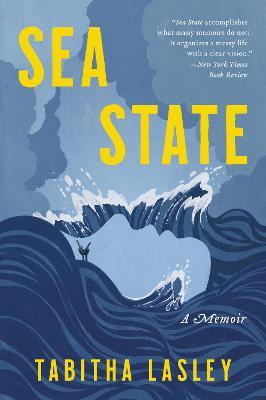 Sea State: A Memoir - Tabitha Lasley