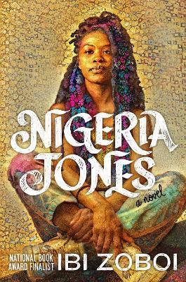 Nigeria Jones - Ibi Zoboi