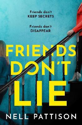 Friends Don't Lie - Nell Pattison