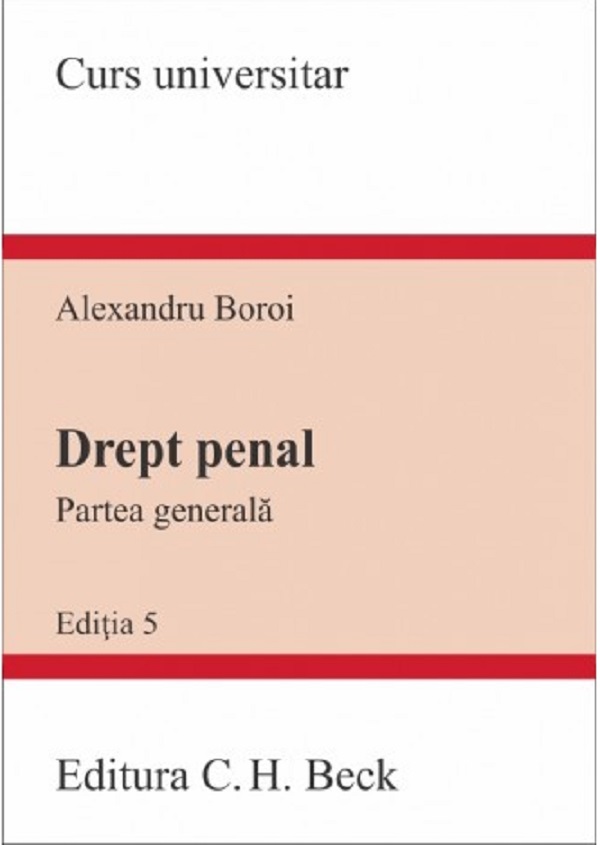 Drept penal. Partea generala. Curs universitar Ed.5 - Alexandru Boroi
