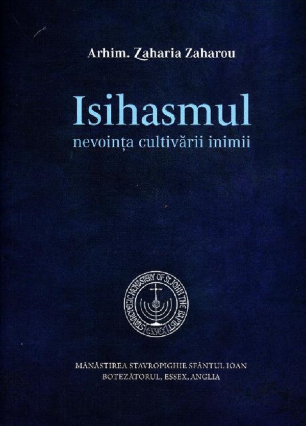 Isihasmul, nevointa cultivarii inimii - Zaharia Zaharou