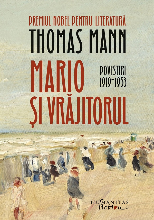 Mario si vrajitorul. Povestiri 1919-1953 - Thomas Mann